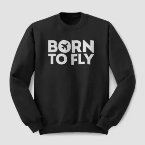 Born To Fly - Sweatshirt