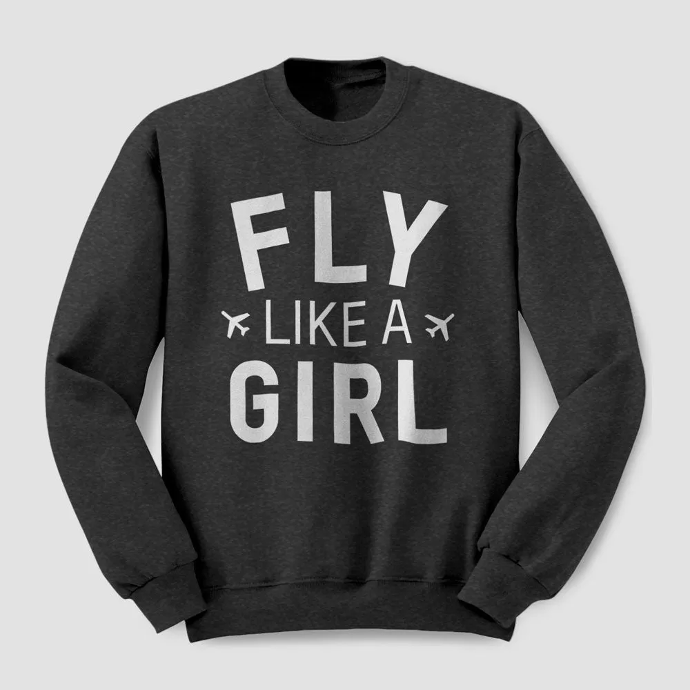 Fly Like A Girl - Sweatshirt