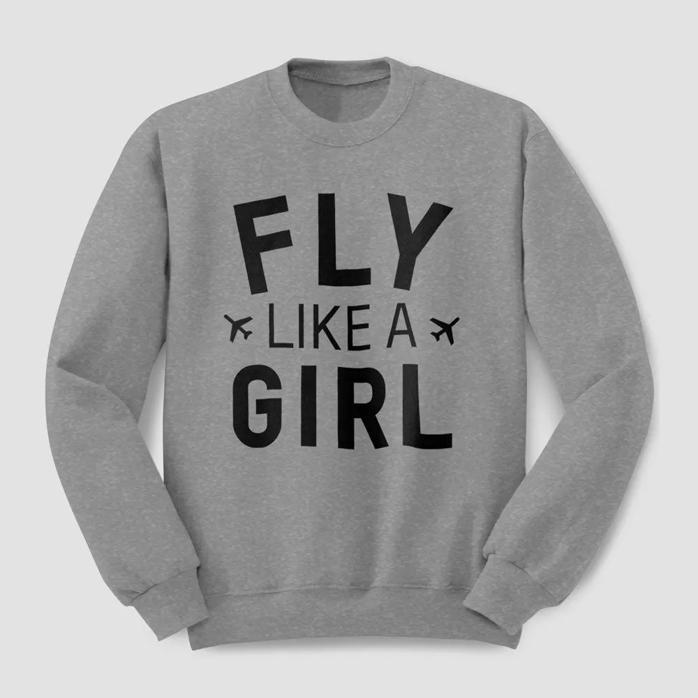 Fly Like A Girl - Sweatshirt