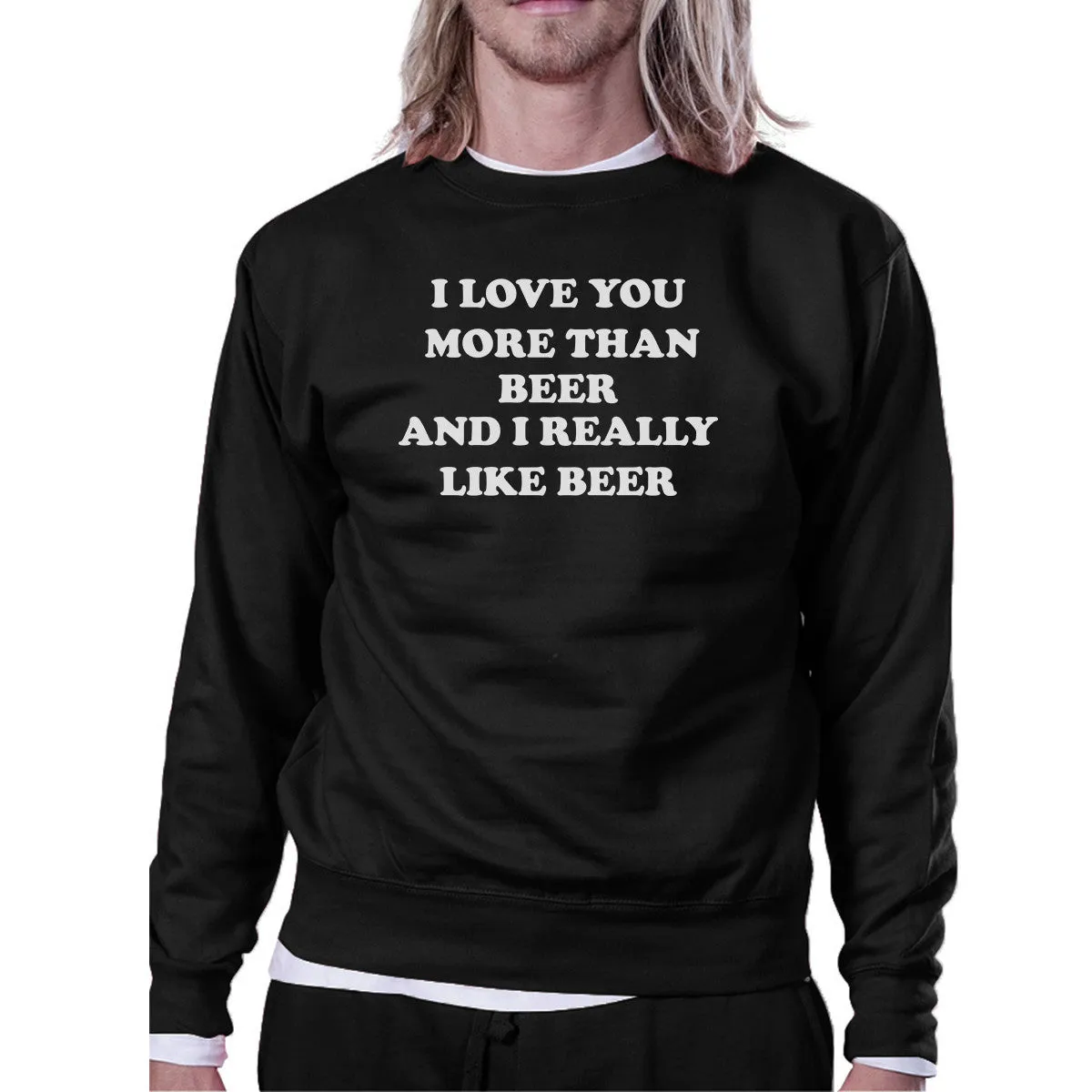 I Love You More Than Beer Black Funny Sweatshirt St Patricks Day