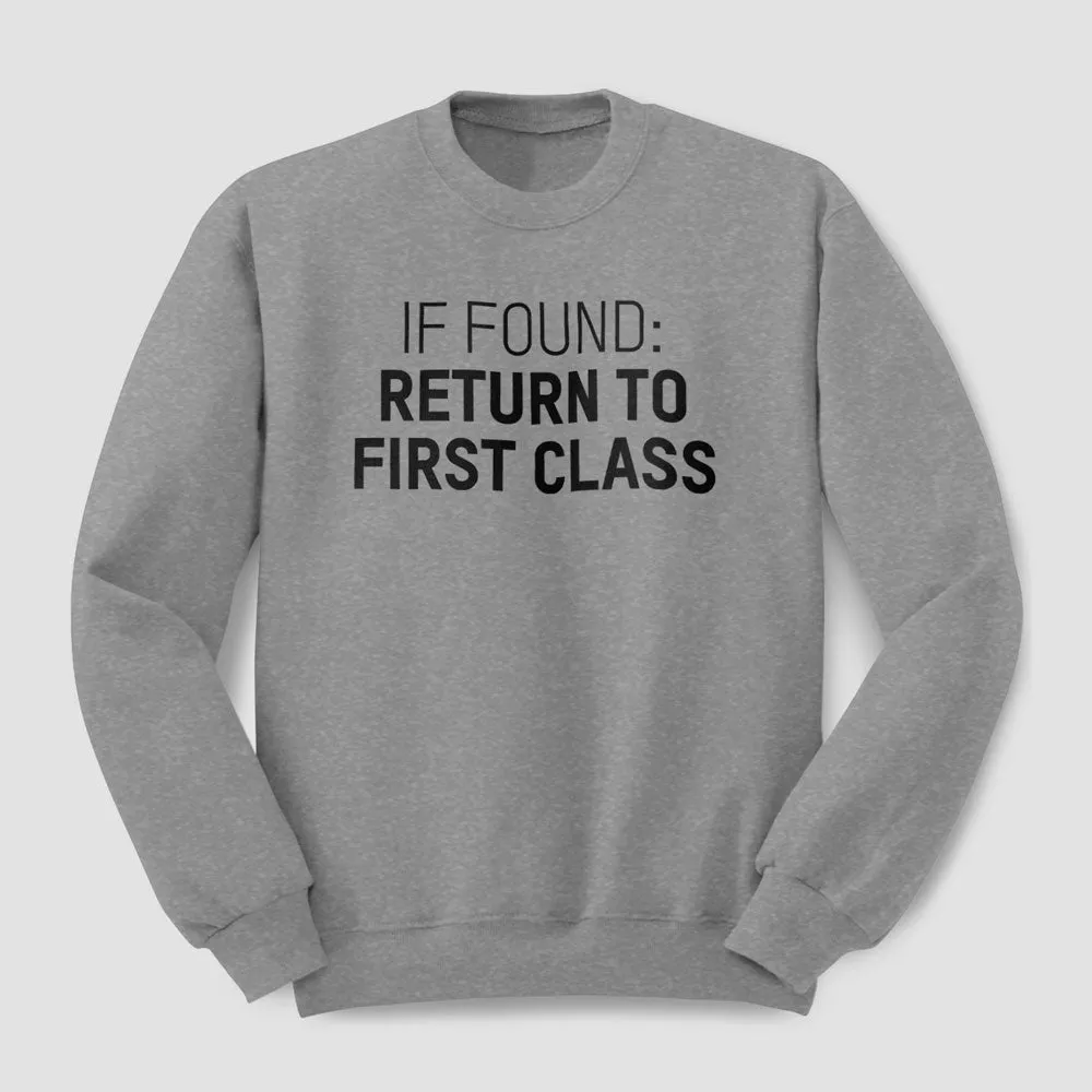 If Found Return To First Class - Sweatshirt