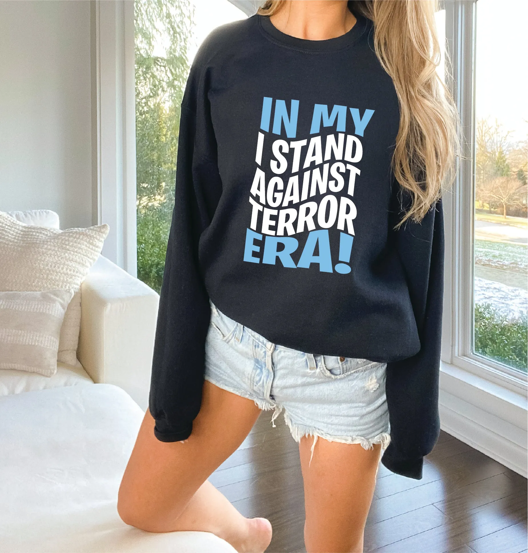 In My I STAND AGAINST TERROR Era Sweatshirt