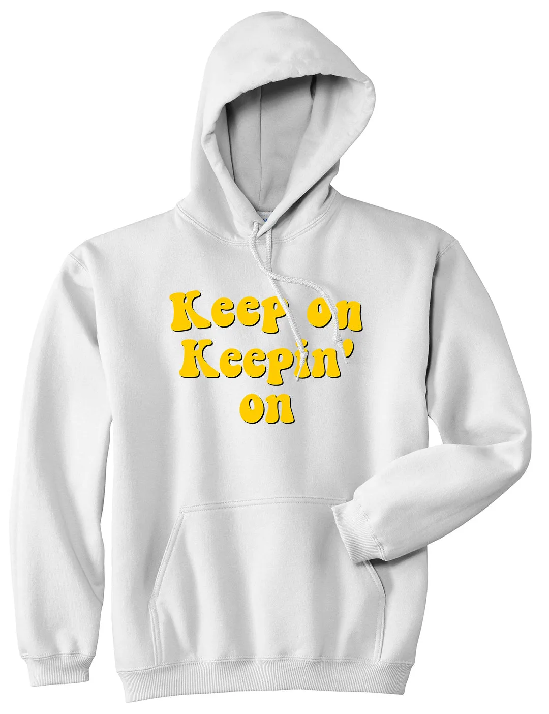 Keep On Keepin On Mens Pullover Hoodie