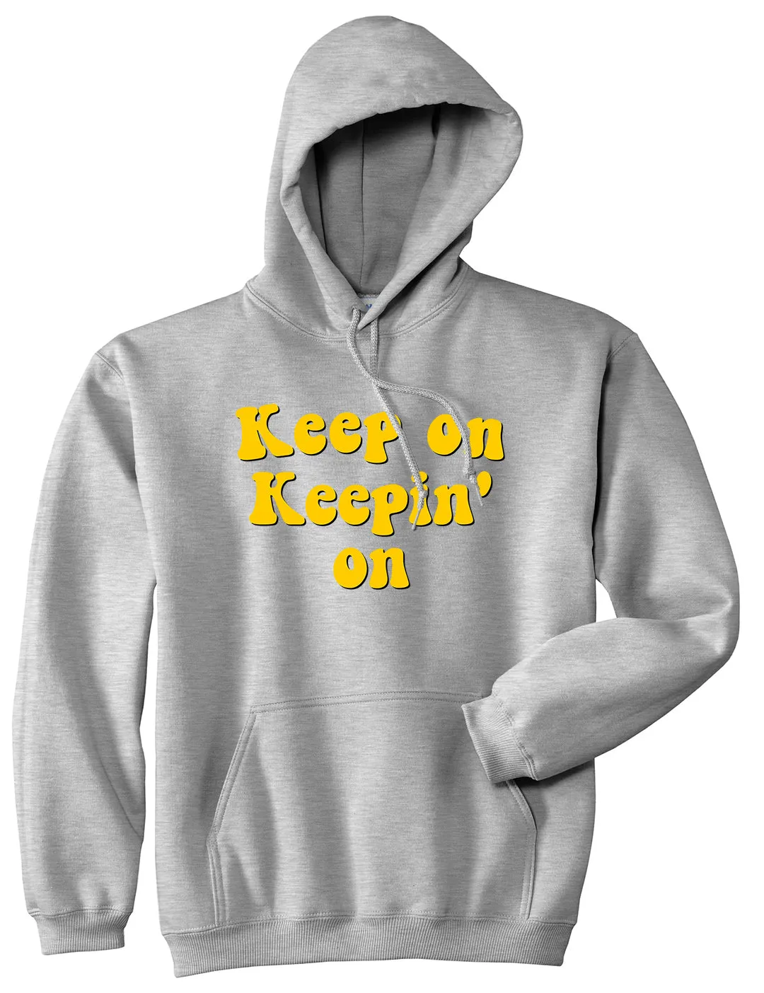 Keep On Keepin On Mens Pullover Hoodie