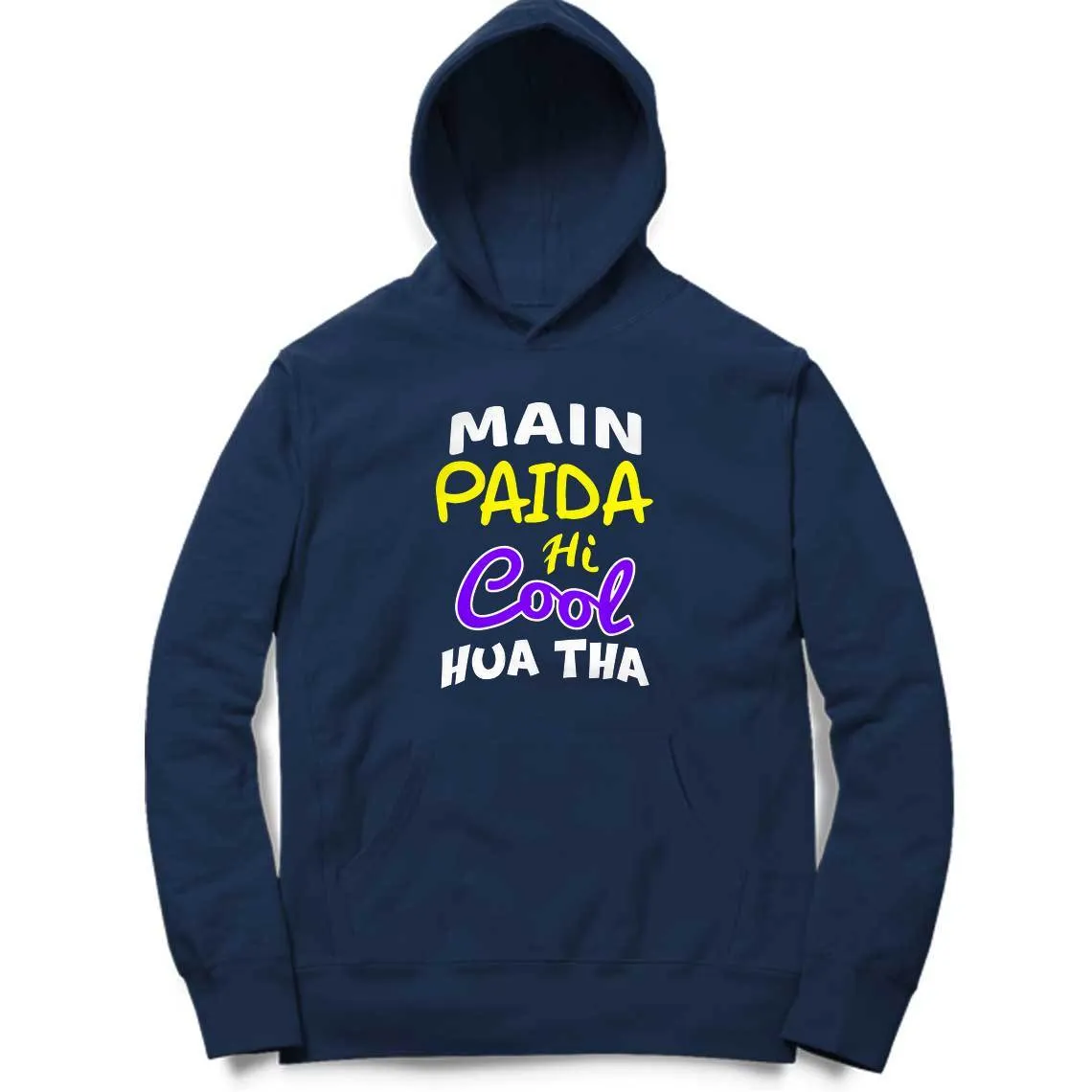 Main Paida Hi Cool Hua Tha Hoodie