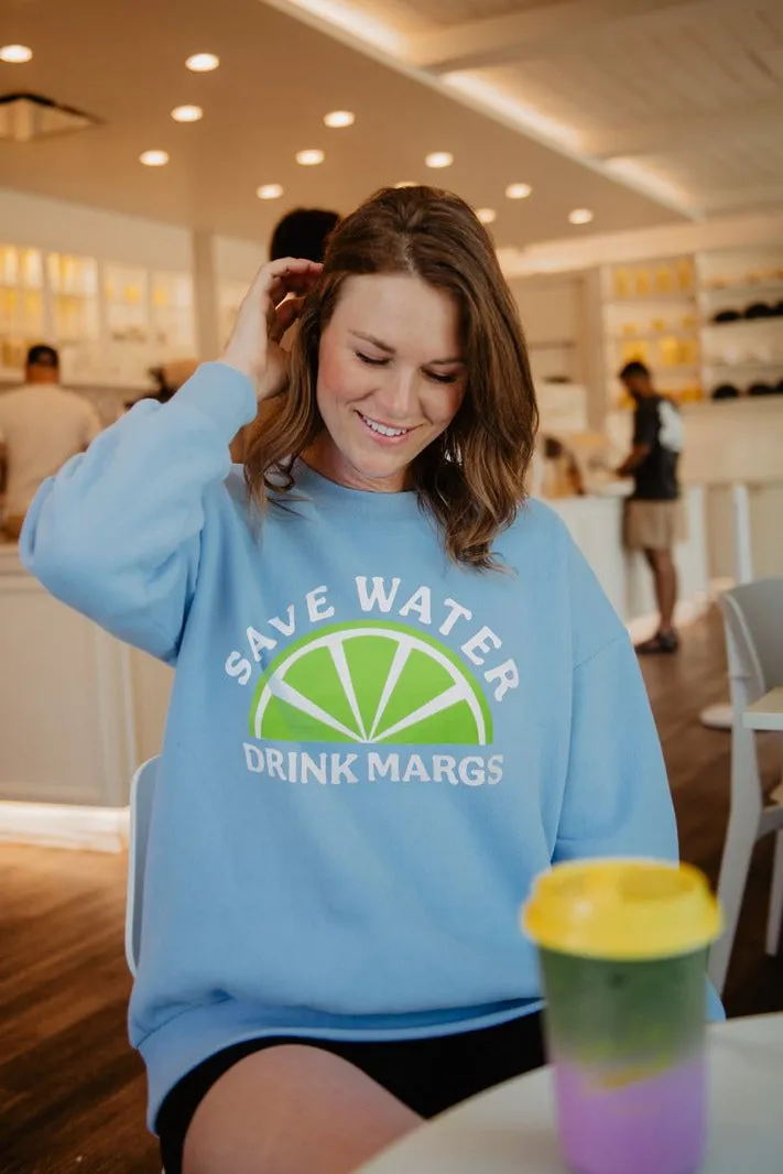 Save Water Drink Margs Wholesale Crew Sweatshirt