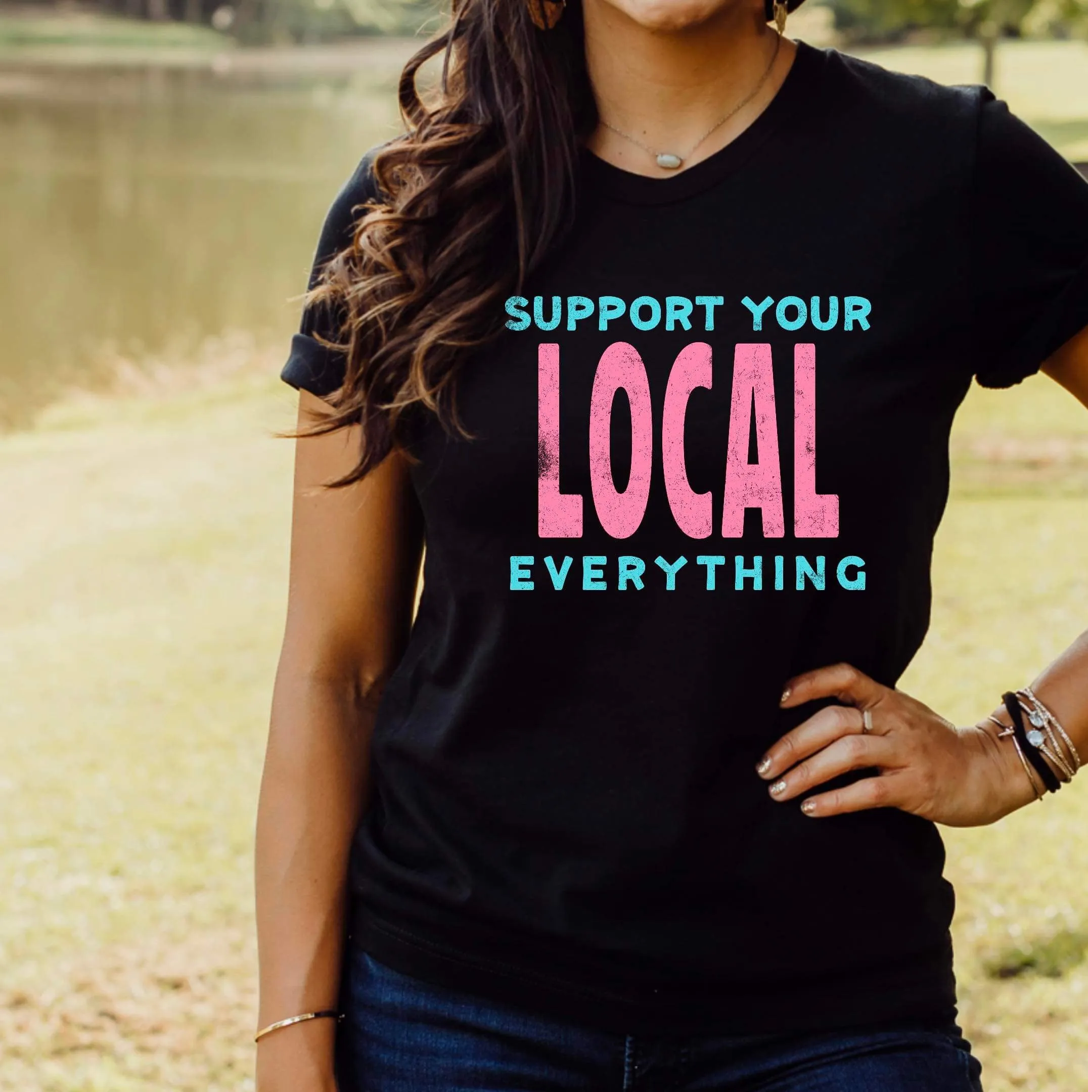 Support Your Local Everything Graphic Shirt