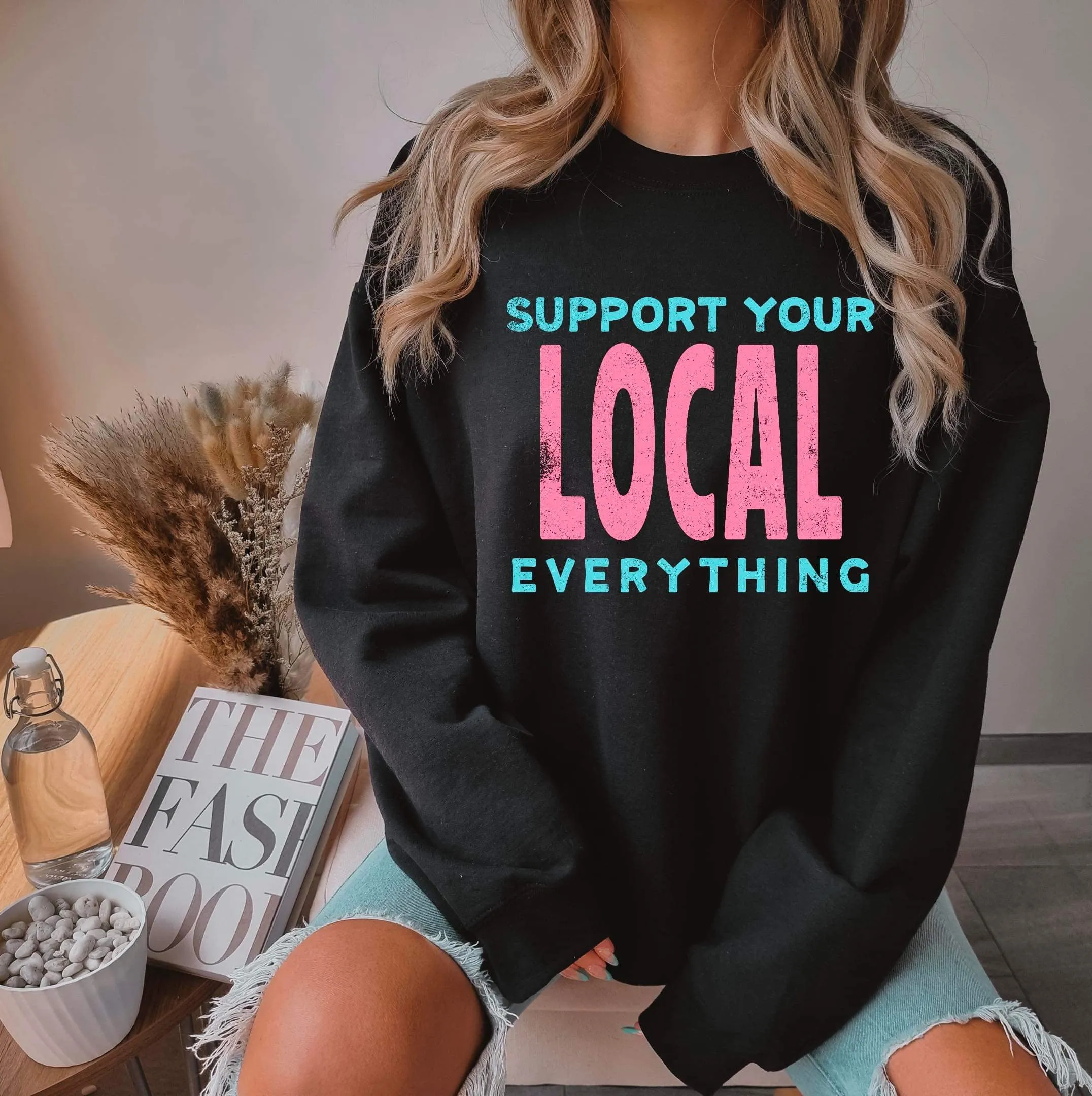 Support Your Local Everything Graphic Shirt