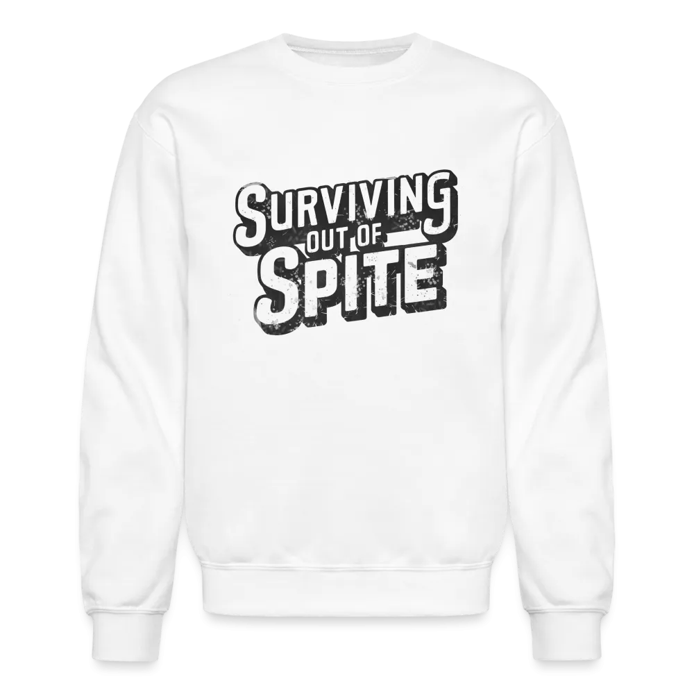 Surviving Out Of Spite Sweatshirt