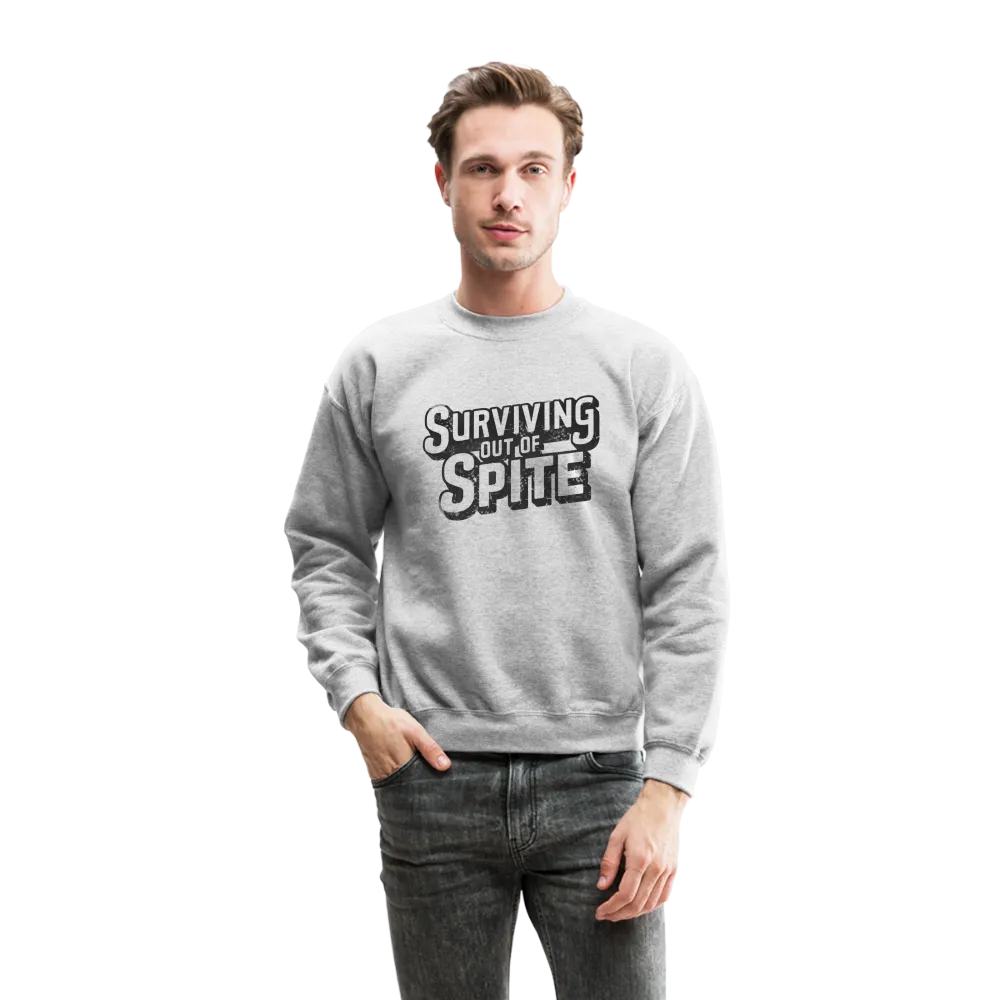 Surviving Out Of Spite Sweatshirt