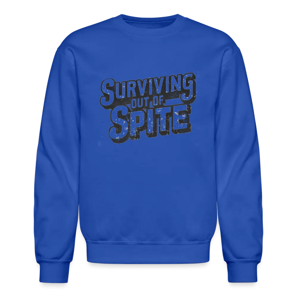 Surviving Out Of Spite Sweatshirt