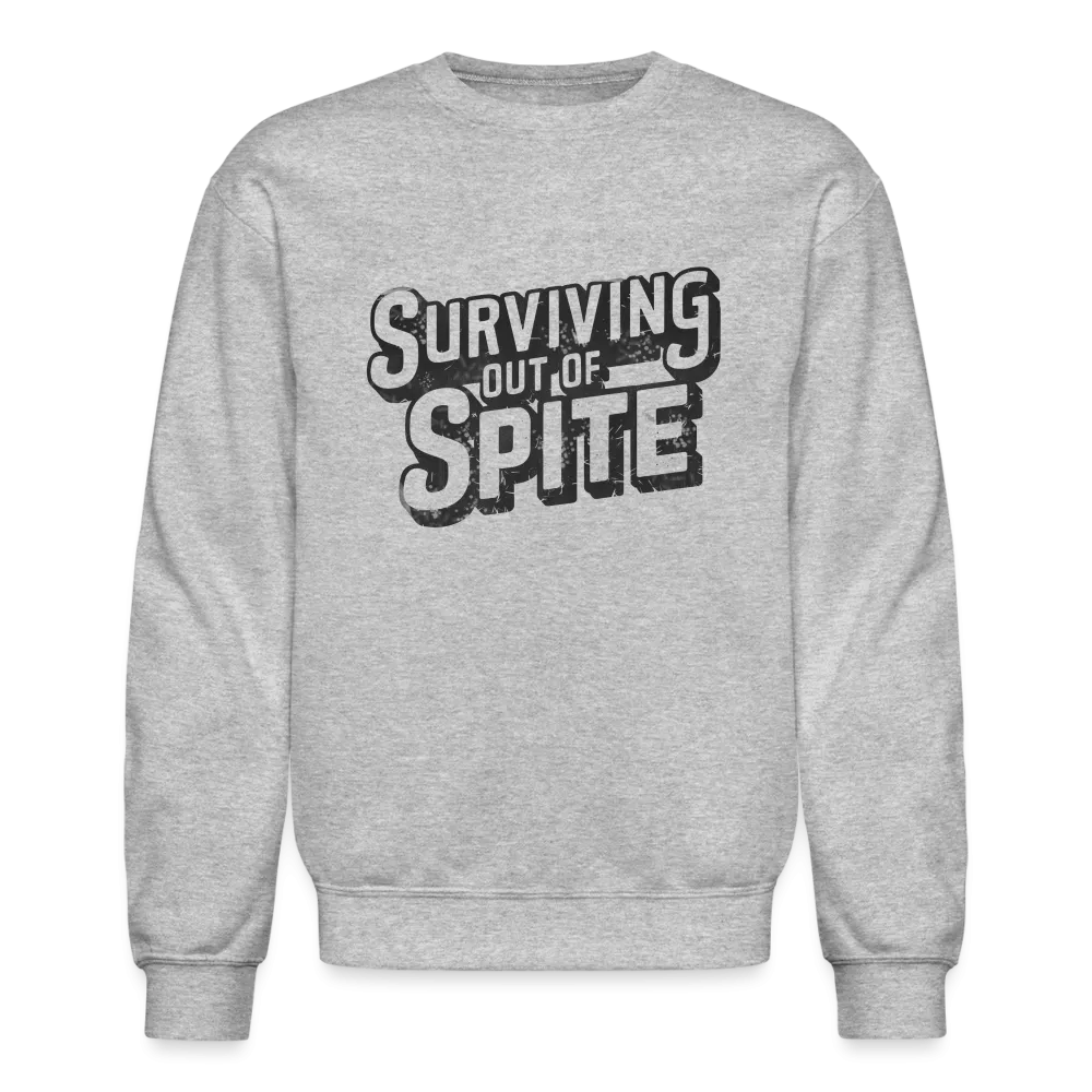 Surviving Out Of Spite Sweatshirt