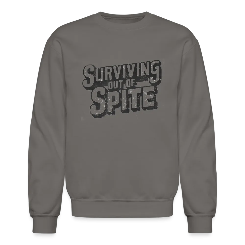 Surviving Out Of Spite Sweatshirt