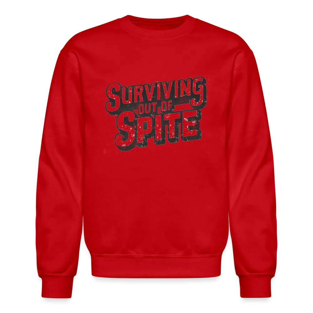 Surviving Out Of Spite Sweatshirt